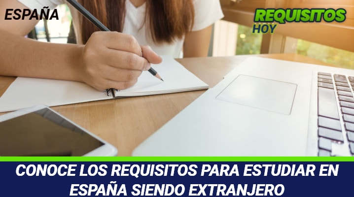 Requisitos para estudiar en España siendo extranjero
