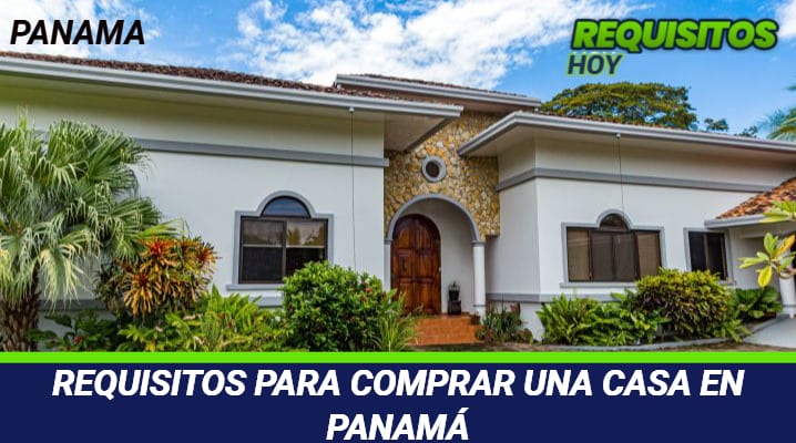 Requisitos para comprar una casa en Panamá 