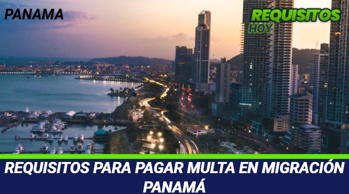 Requisitos para pagar multa en Migración Panamá 