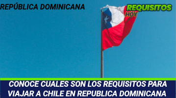 Requisitos para viajar a Chile 