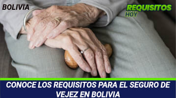 Requisitos para el Seguro de Vejez en Bolivia 