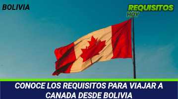 Requisitos para viajar a Canadá desde Bolivia 