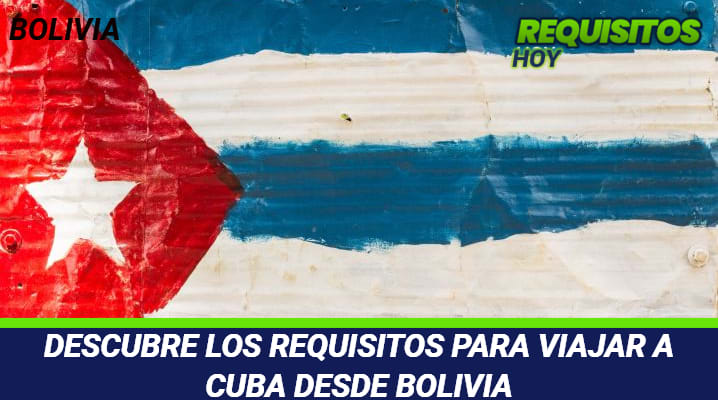 Requisitos para viajar a Cuba desde Bolivia 