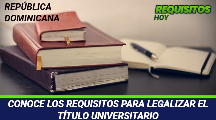 Requisitos para legalizar el Título Universitario 