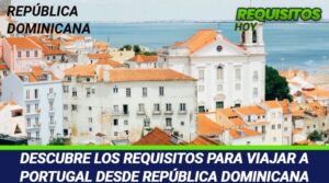 Requisitos Para Viajar A Portugal Desde República Dominicana