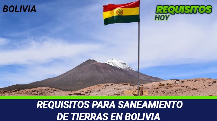 Requisitos para Saneamiento de tierras en Bolivia 