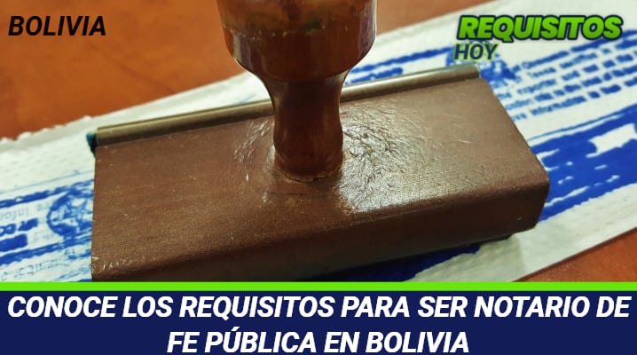 Requisitos para ser Notario de Fe Pública en Bolivia 