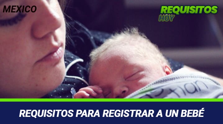 Requisitos para Registrar a un Bebé 