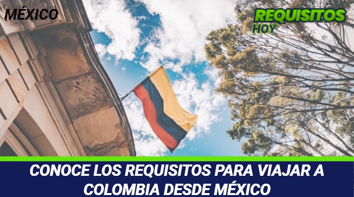 Requisitos para viajar a Colombia 