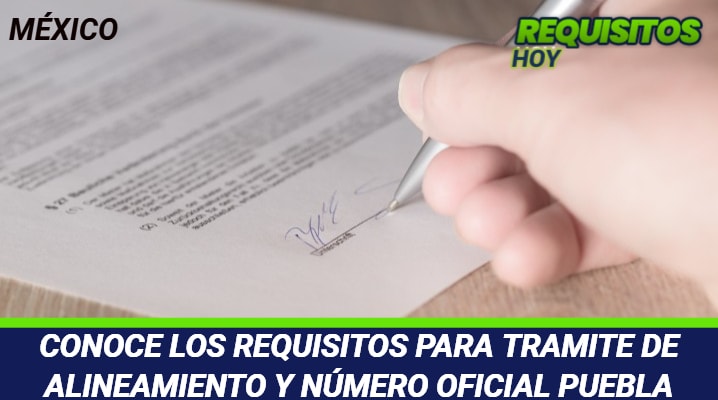 Requisitos para tramite de Alineamiento y Número Oficial Puebla