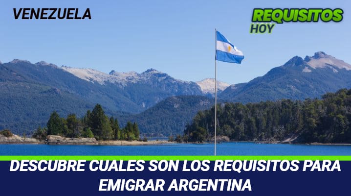 Requisitos para emigrar Argentina 