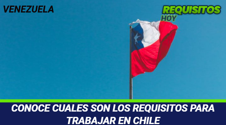 Requisitos para trabajar en Chile 