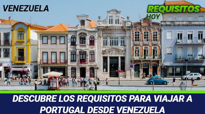 Requisitos para Viajar a Portugal desde Venezuela 