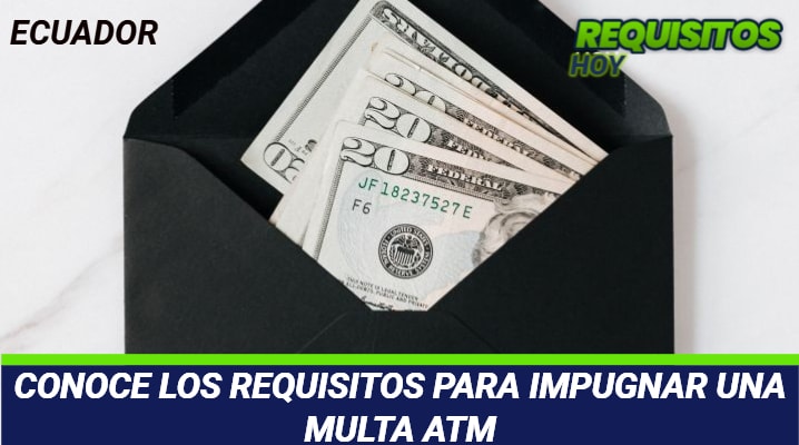 Requisitos para impugnar una multa ATM 			 			
