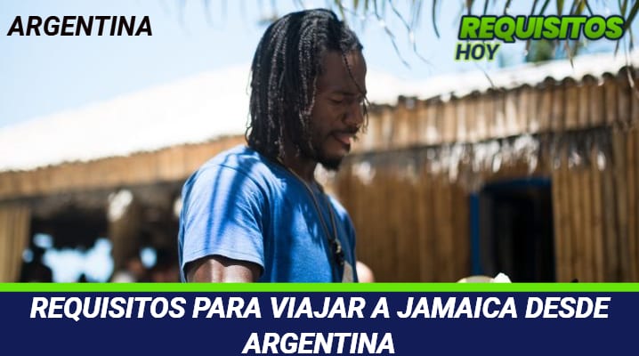 Requisitos para viajar a Jamaica desde Argentina