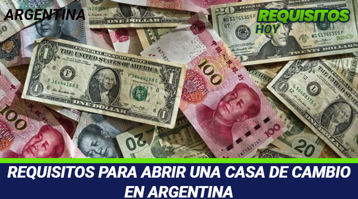 Requisitos para abrir una casa de cambio en Argentina