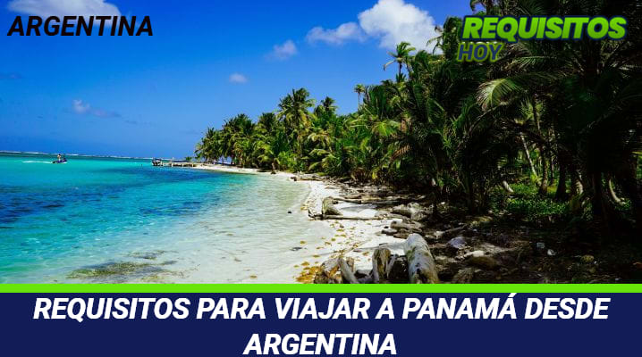 Requisitos Para Viajar a Panamá Desde Argentina 