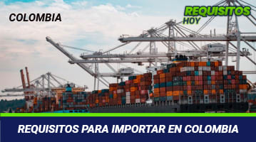 Requisitos para importar en Colombia 